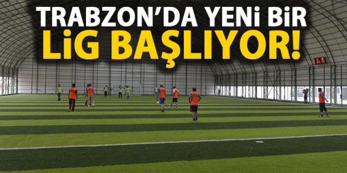 Trabzon'da halısaha ligi başlıyor