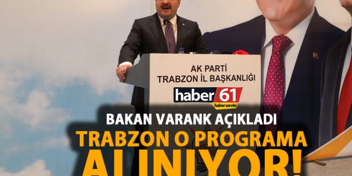 Bakan Mustafa Varank : Trabzon’umuzu cazibe merkezleri destekleme programına alıyoruz