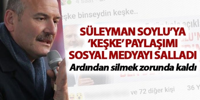 Süleyman Soylu’ya ‘keşke’ paylaşımı sosyal medyayı salladı - AK Parti'den açıklama