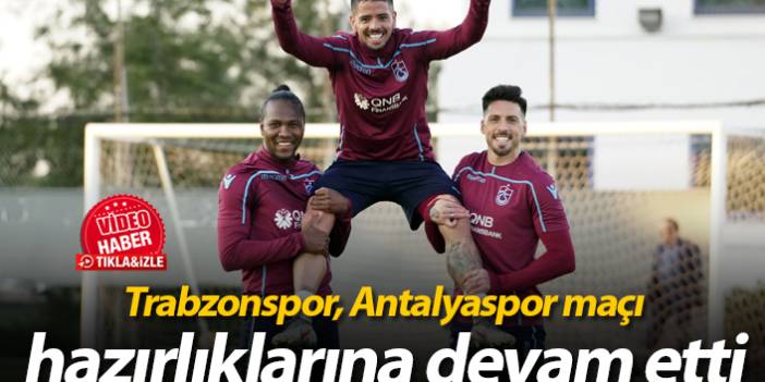 Trabzonspor Antalyaspor maçı hazırlıklarını sürdürdü - 26 Mart 2019