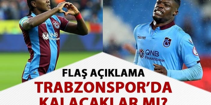 Ekuban ve Rodallega Trabzonspor’da kalacak mı?