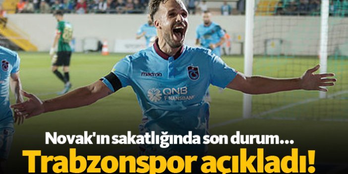 Novak'ın sakatlığında son durum... Trabzonspor açıkladı!