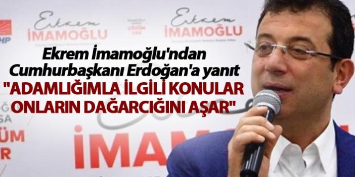 Ekrem İmamoğlu'ndan Cumhurbaşkanı Erdoğan'a yanıt