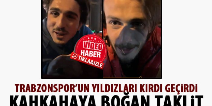 Trabzonspor'un genç yıldızlarından kahkahaya boğan taklit