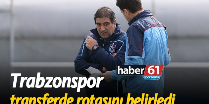 Trabzonspor transferde rotasını belirledi!