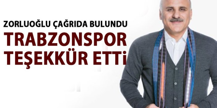 Zorluoğlu çağrıda bulundu Trabzonspor teşekkür etti