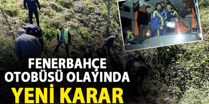Fenerbahçe otobüsü olayında yeni delil aranacak