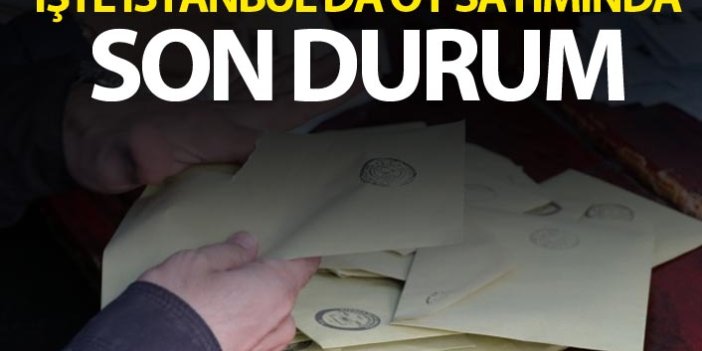 İşte İstanbul'da oy sayımında son durum