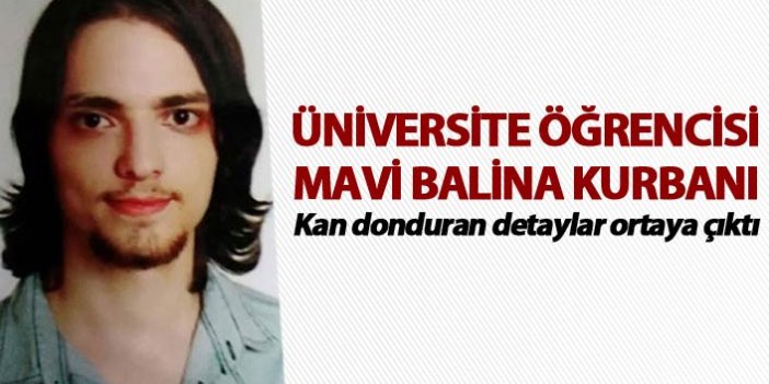 Üniversite öğrencisi Mavi Balina kurbanı... Kan donduran detaylar ortaya çıktı