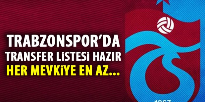 Trabzonspor'da transfer listesi hazırlandı! Her mevki için...