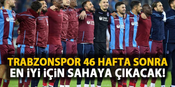 Trabzonspor 46 hafta sonra ilk peşinde