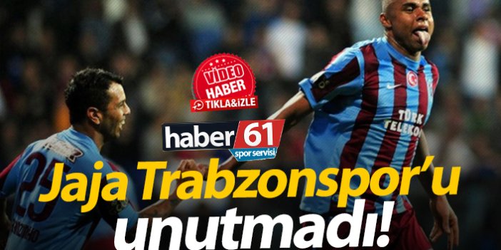 Jaja Trabzonspor'u unutmadı!