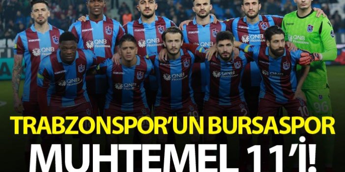 Trabzonspor'un Bursaspor muhtemel 11'i!