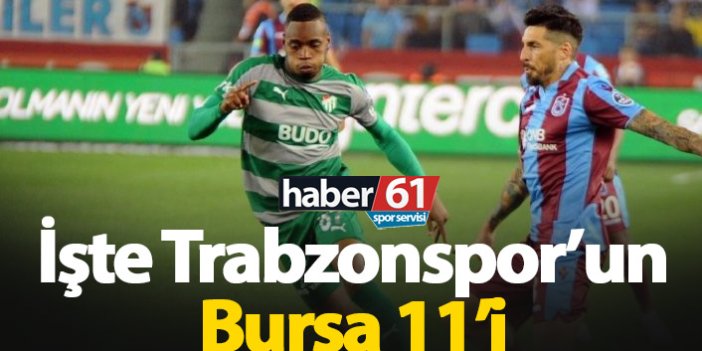 İşte Trabzonspor Bursa 11’i