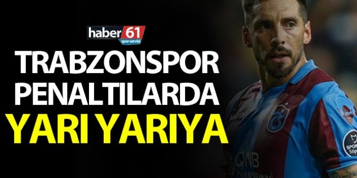 Trabzonspor penaltılarda yarı yarıya