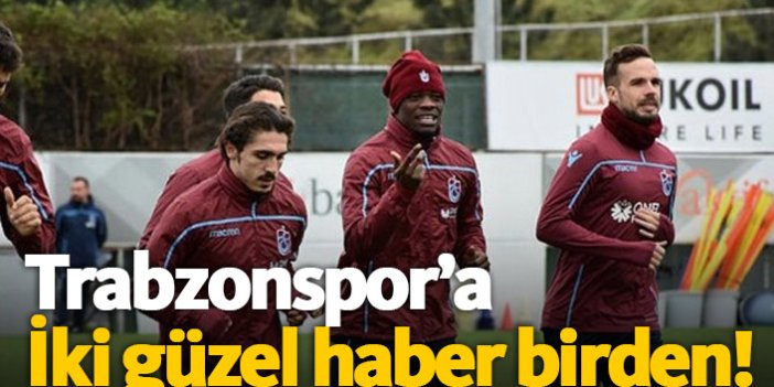 Trabzonspor'a iki güzel haber