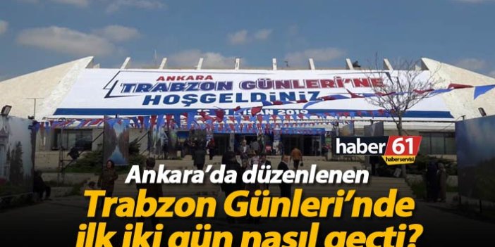Trabzon Günleri'nde ilk iki gün neler oldu?