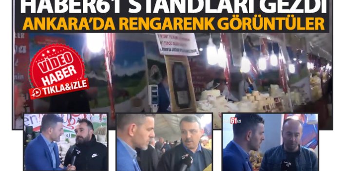 Haber61 Ankara'da standları gezdi