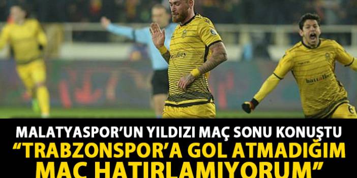 Ömer Şişmanoğlu “Trabzonspor’a gol atmadığım maçı hatırlamıyorum”