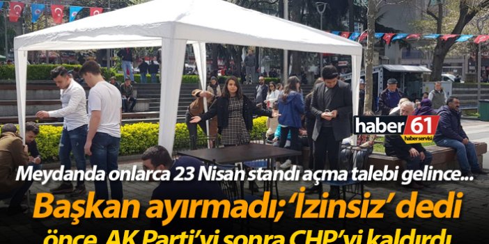 Trabzon Meydanda onlarca 23 Nisan standı açma talebi gelince..