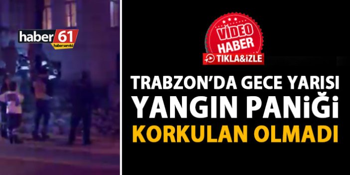Trabzon’da gece yarısı korkutan yangın