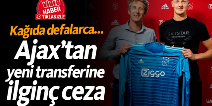 Ajax'tan yeni transferine ilginç ceza!