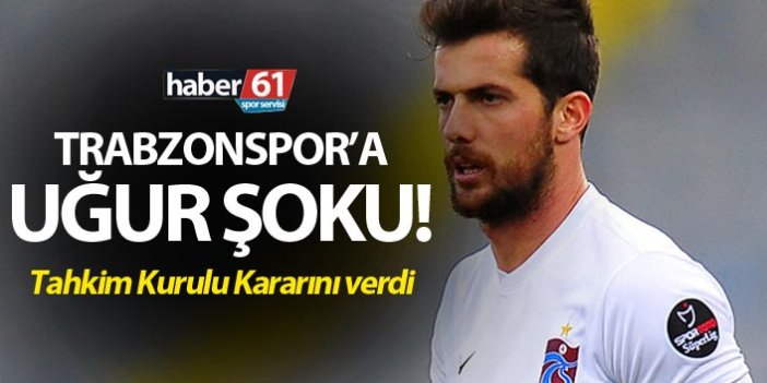 Trabzonspor'a Uğur Şoku!