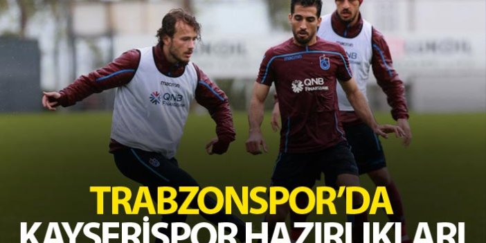 Trabzonspor'da Kayserispor hazırlıkları