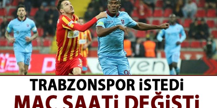 Trabzonspor Kayserispor maçının saati değişti!