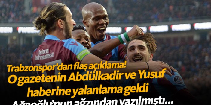 Trabzonspor Yusuf ve Abdülkadir iddiasını yalanladı!