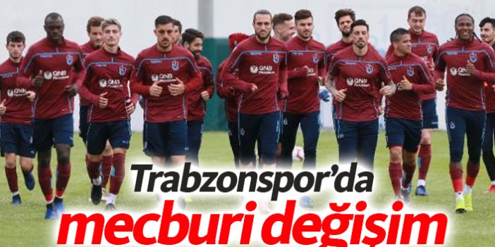 Trabzonspor'da kadroda mecburi değişim
