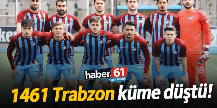 1461 Trabzon küme düştü!