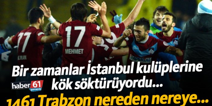 1461 Trabzon nereden nereye...