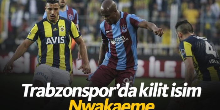 Trabzonspor'un kilit ismi Nwakaeme