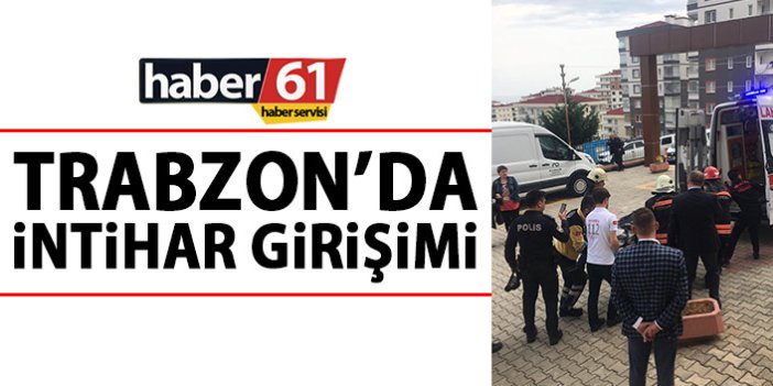 Trabzon’da intihar girişimi!