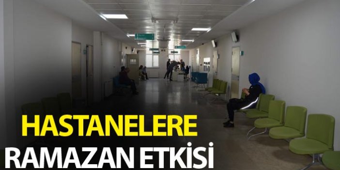 Trabzon'da hastanelere Ramazan etkisi