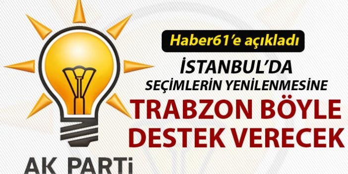 İstanbul seçimlerinin yenilenmesine Trabzon böyle destek verecek