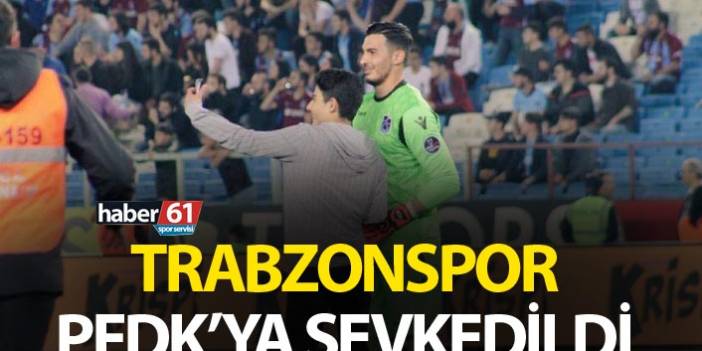 Kayserispor maçı sonrası Trabzonspor PFDK'ya sevk edildi! - 07 Mayıs 2019