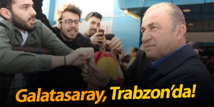 Galatasaray Trabzon'da!
