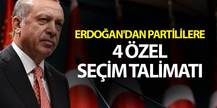 Erdoğan'dan Partililere 4 Özel İstanbul Talimatı