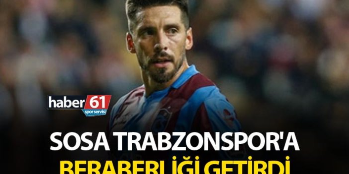 Sosa Trabzonspor'a beraberliği getirdi
