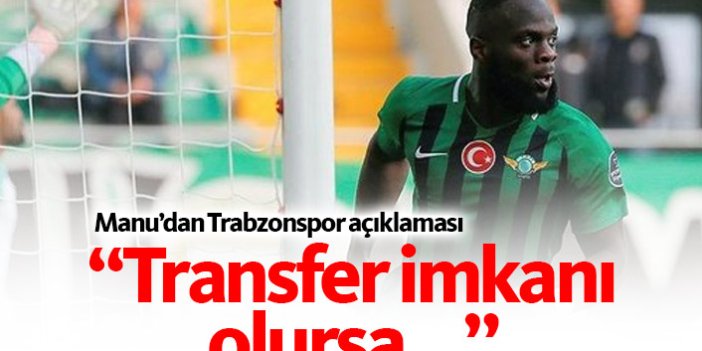 Manu'dan Trabzonspor'a yeşil ışık