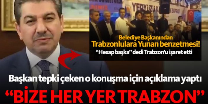Konuşması olay olmuştu, açıklama yaptı: Bize her yer Trabzon!