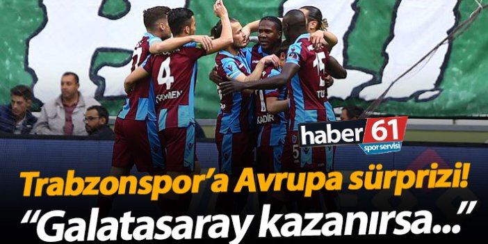 Trabzonspor'a Avrupa sürprizi!