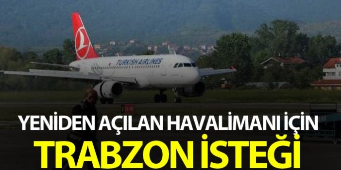 Yeniden açılan Havalimanı için Trabzon isteği