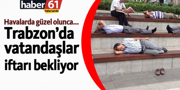 Trabzon'da vatandaşlar iftarı bekliyor
