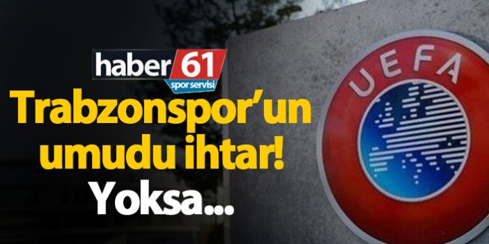 Trabzonspor UEFA'ya ek savunma yapacak