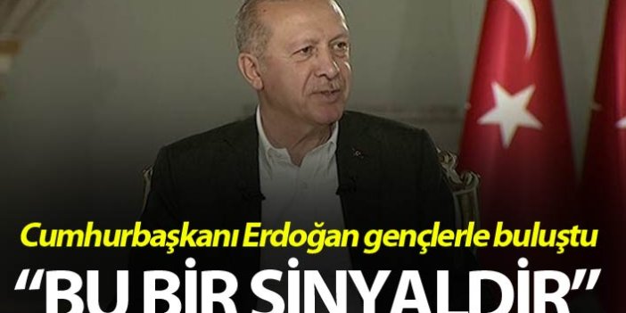 Cumhurbaşkanı Erdoğan: "Bu bir sinyaldir"
