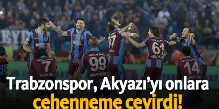 Trabzonspor, Akyazı’yı onlara cehenneme çevirdi!