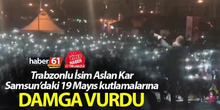 Aslan Kar Samsun'da 19 Mayıs kutlamalarına damga vurdu